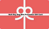 Bulli Ray Dog Bite Prevention Gift Card