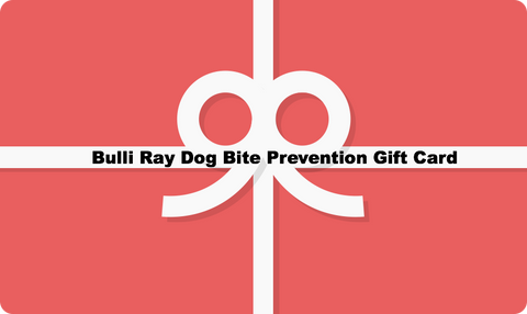 Bulli Ray Dog Bite Prevention Gift Card